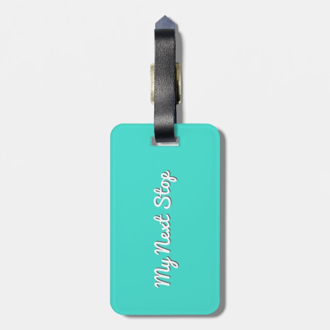My Next Stop - Customisable Turquoise Design Luggage Tag (Back Vertical)