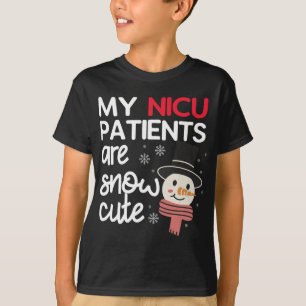 My NICU Patients Are Snow Cute Christmas Neonatal  T-Shirt