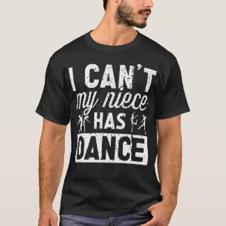 My Niece Has Dance Uncle Of A Dancer Uncle Dancing T-Shirt