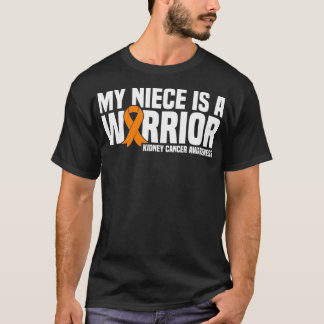 My Niece is a Warrior Orange Ribbon Kidney Cancer  T-Shirt