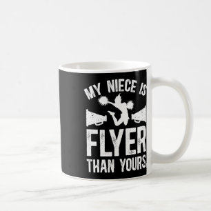 My Niece Is Flyer Cheer Uncle Of A Cheerleader Unc Coffee Mug