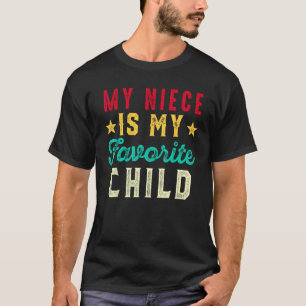 My Niece is My Favourite Child  Auntie Uncle T-Shirt