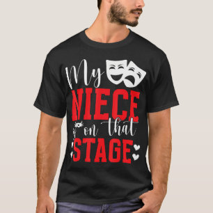My Niece Theatre Aunt Theatre Actress Aunt Theater T-Shirt