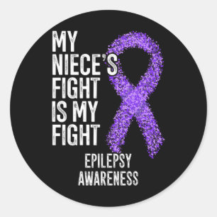 My Niece's Fight Is My Fight Epilepsy Awareness 3 Classic Round Sticker