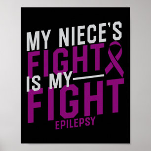 My Niece's Fight Is My Fight Epilepsy Awareness Poster