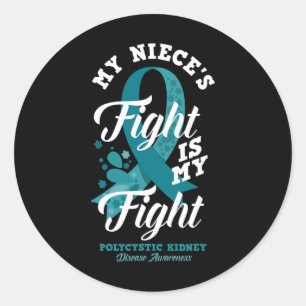 My Niece's Fight Is My Fight Polycystic Kidney Dis Classic Round Sticker