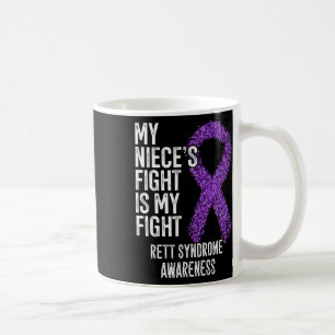 My Niece's Fight Is My Fight Rett Syndrome Awarene Coffee Mug