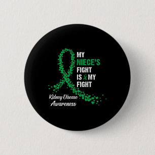 My Niece's Fight My Fight Kidney Disease Awareness 6 Cm Round Badge