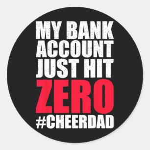 My Nk Account Just Hit Zero Cheer Dad Proud Cheer  Classic Round Sticker