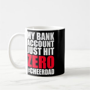 My Nk Account Just Hit Zero Cheer Dad Proud Cheer Coffee Mug