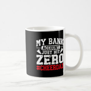 My Nk Account Just Hit Zero Cheerleading Cheer Dad Coffee Mug