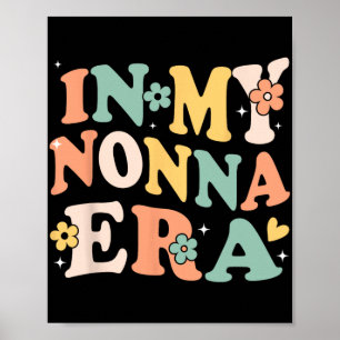 My Nonna Era Funny Sarcastic Groovy Retro Mothers  Poster