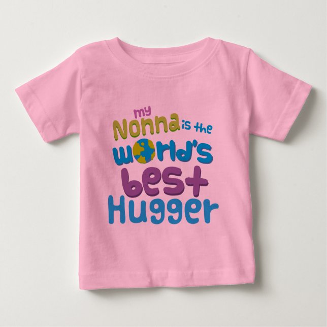 My Nonna is the Best Hugger in the World Baby T-Shirt (Front)
