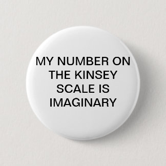 My Number on the Kinsey Scale is Imaginary Pin