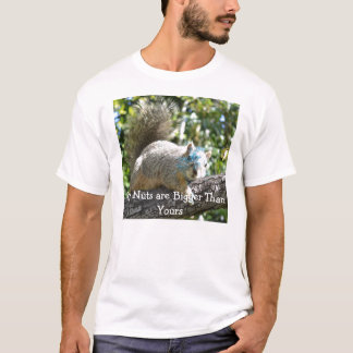 My Nuts Are Bigger Than Yours Squirrel T-Shirt