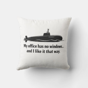 My Office Has No Windows Submarine Humour Cushion