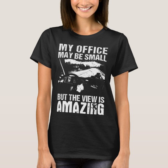 My Office May Be Small  Flatbed Semi Trailer Truck T-Shirt (Front)