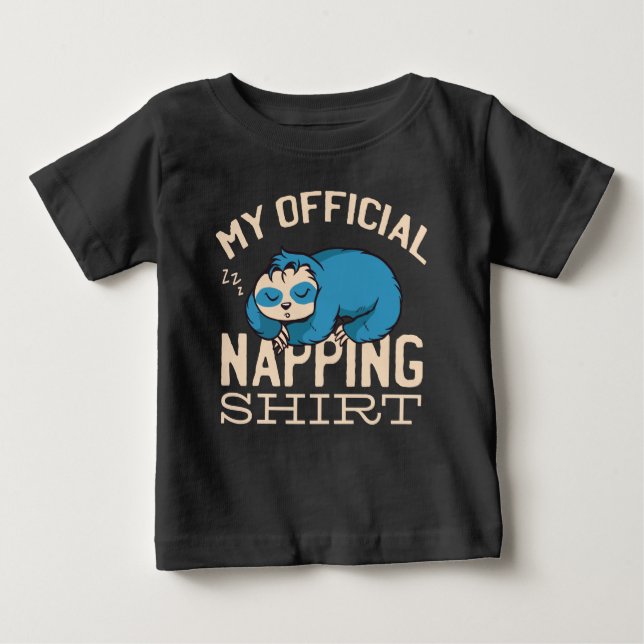 My official napping shirt, Lazy sleeping Sloth Baby T-Shirt (Front)