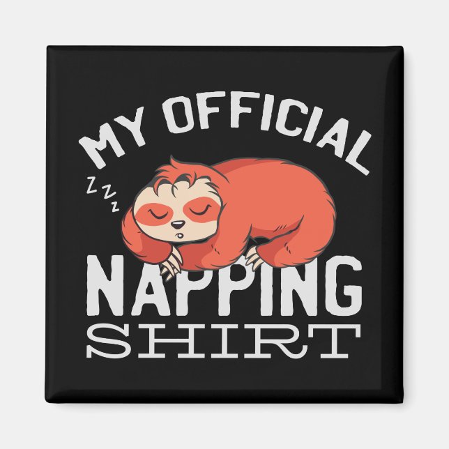 My official napping shirt - Lazy sleeping Sloth Magnet (Front)