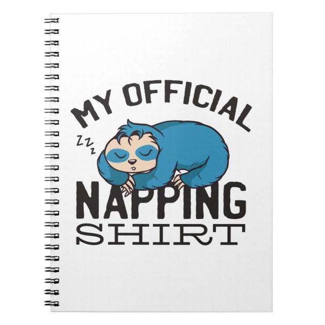 My official napping shirt - Lazy sleeping Sloth Notebook (Front)