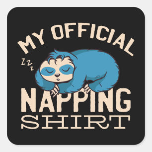My official napping shirt, Lazy sleeping Sloth Square Sticker