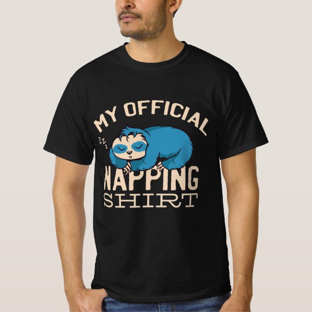 My official napping shirt, Lazy sleeping Sloth T-Shirt (Front)