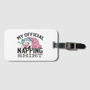 My official napping shirt - Lazy sleeping Unicorn Luggage Tag
