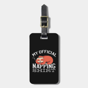 My official napping shirt Sloth Luggage Tag
