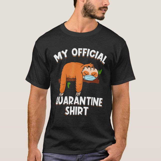 My Official Quarantine Sloth Mouth Guard Mask T-Shirt (Front)