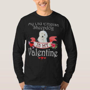 My Old English Sheepdog Dog Is My Valentine Lover T-Shirt