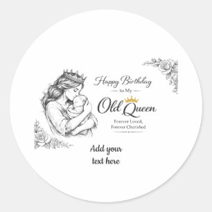 My Old Queen Personalized Birthday Classic Round Sticker