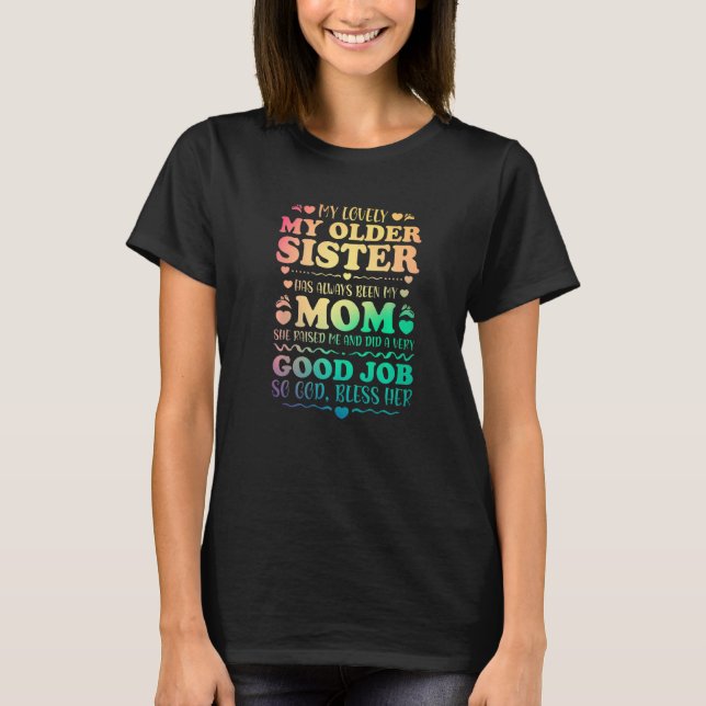 My Older Sister Has Always Been My Mum  Motheru201 T-Shirt (Front)
