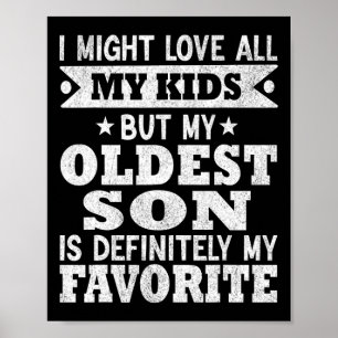 My Oldest Son Is My Favourite Child Funny Fathers Poster