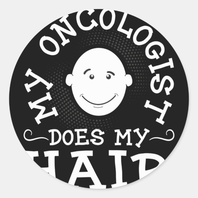 My Oncologist Does My Hair Cancer Survivor Fighter Classic Round Sticker (Front)