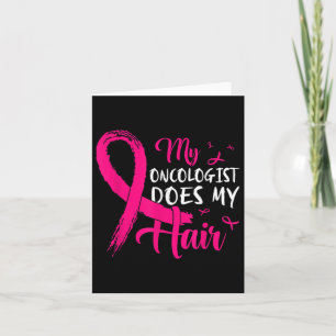 My Oncologist Does My Hair Pink Breast Cancer Card