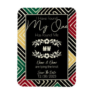 MY ONE Has Found Me Tribal African Wedding Magnet