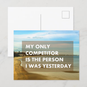 My only competitor is the person I was yesterday Postcard