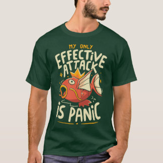 My Only Effective Attack Is Panic Panic Attack (3) T-Shirt