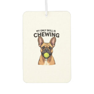 My Only Skill Is Chewing Vintage French Bulldog Te Car Air Freshener