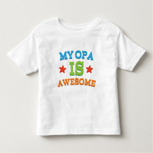 My Opa is Awesome Toddler T-Shirt