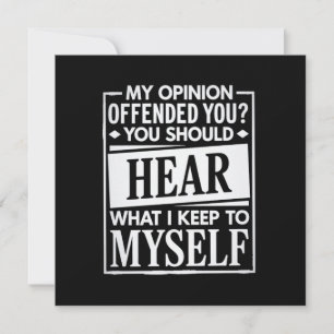 My Opinion Offended You Funny Sarcastic Humour Invitation