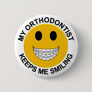 My Orthodontist Keeps Me Smiling Button / Pin