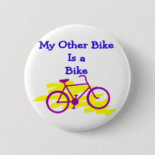 My Other Bike is a Bike---Silly cyclist Gifts 6 Cm Round Badge