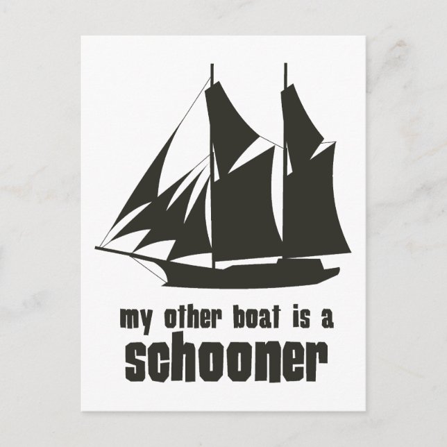My Other Boat is a Schooner Postcard (Front)