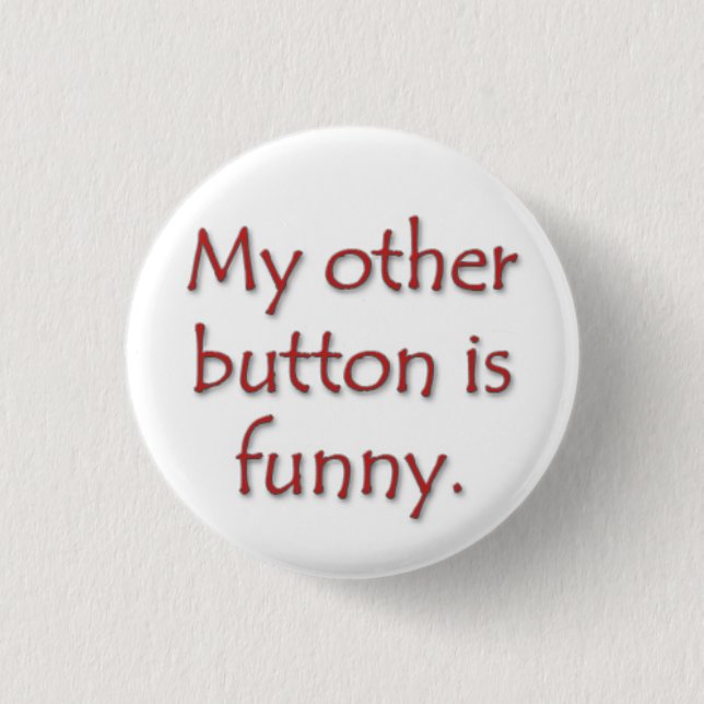 My Other Button Is Funny (Front)