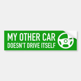 My Other Car Doesn't Drive Itself Bumper Sticker