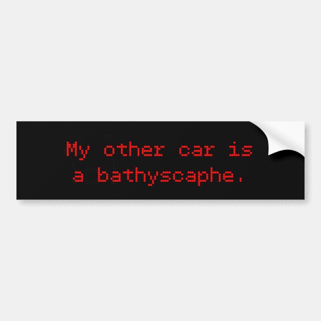 My Other Car Is A Bathyscaphe Bumper Sticker (Front)