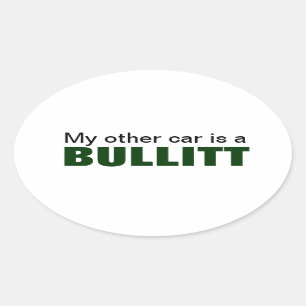my other car is a bullitt oval sticker