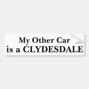 My Other Car Is A Clydesdale Bumper Sticker