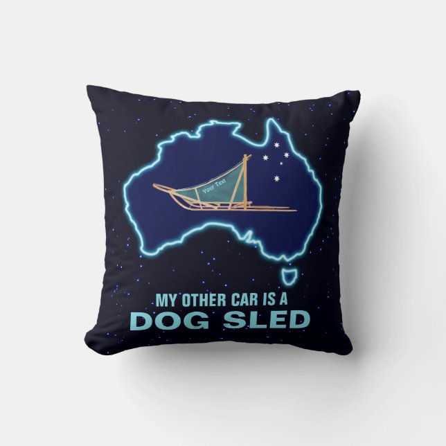 My Other Car Is A Dog Sled - Australia Cushion (Front)